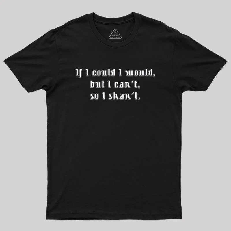 If I Could Geek T-Shirt garde